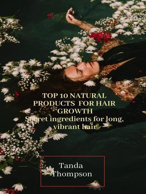 cover image of Top 10 Natural Products for Hair Growth